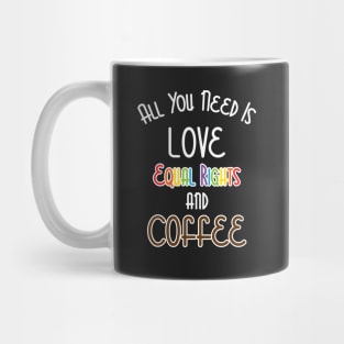 All You Need Is Love, Equal Rights, And Coffee Mug